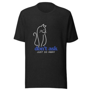 DON'T ASK Unisex Black T-shirt